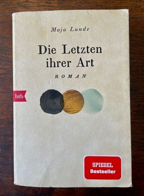 Maja Lunde, Die Letzten ihrer Art. Roman. btb-Taschenbuch, 2020.