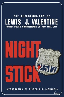 Night Stick: Die Autobiographie von Lewis J. Valentine von Lewis J. Valentine