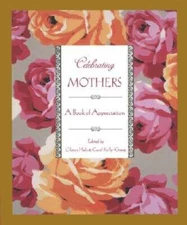 Celebrating Mothers: A Book of Appreciation - Hardcover By Hale, Glorya - GOOD