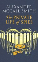 The Private Life Of Spies Alexander Mccall Smith Taschenbuch 224 S. Englisch