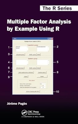 Multiple Factor Analysis by Example Using R by Jérôme Pagès 9781482205473 NEW