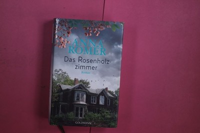 446442 Anna Romer DAS ROSENHOLZZIMMER Goldmann HC