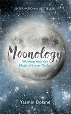 Moonology™: Working with the Magic o..., Boland, Yasmin