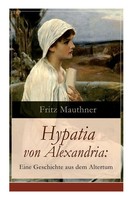 Hypatia Von Alexandria Fritz Mauthner Taschenbuch Kartoniert / Broschiert 2017