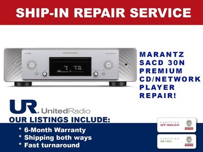 REPAIR SERVICE FOR MARANTZ SACD30N PREMIUM CD/NETWORK PLAYER/PREAMPLIFIER
