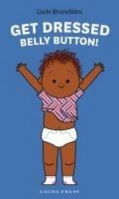 Get Dressed, Belly Button!, Lucie Brunellière