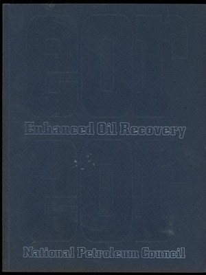 1976 Enhanced Oil Recovery EOR Report National Petroleum Council Energy Study