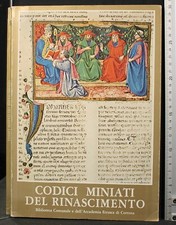 CODICI MINIATI DEL RINASCIMENTO. MANCIATI (CURA). BIBLIOTECA COMUNALE.