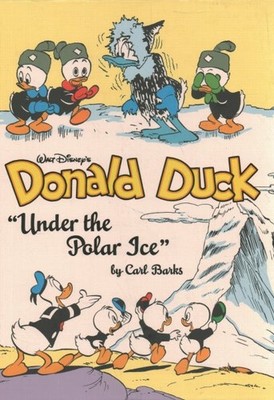 Walt Disney's Donald Duck : Under the Polar Ice, Hardcover by Barks, Carl, Br...
