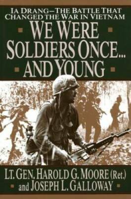 We Were Soldiers Once...And Young: Ia Drang The Battle That Changed the W - GOOD