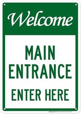 Welcome Main Entrance Enter Here Sign, 10x14 - Aluminum, Green and White