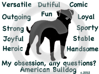 American Bulldog Dog My Obsession, Any Questions? T-shirt Choices