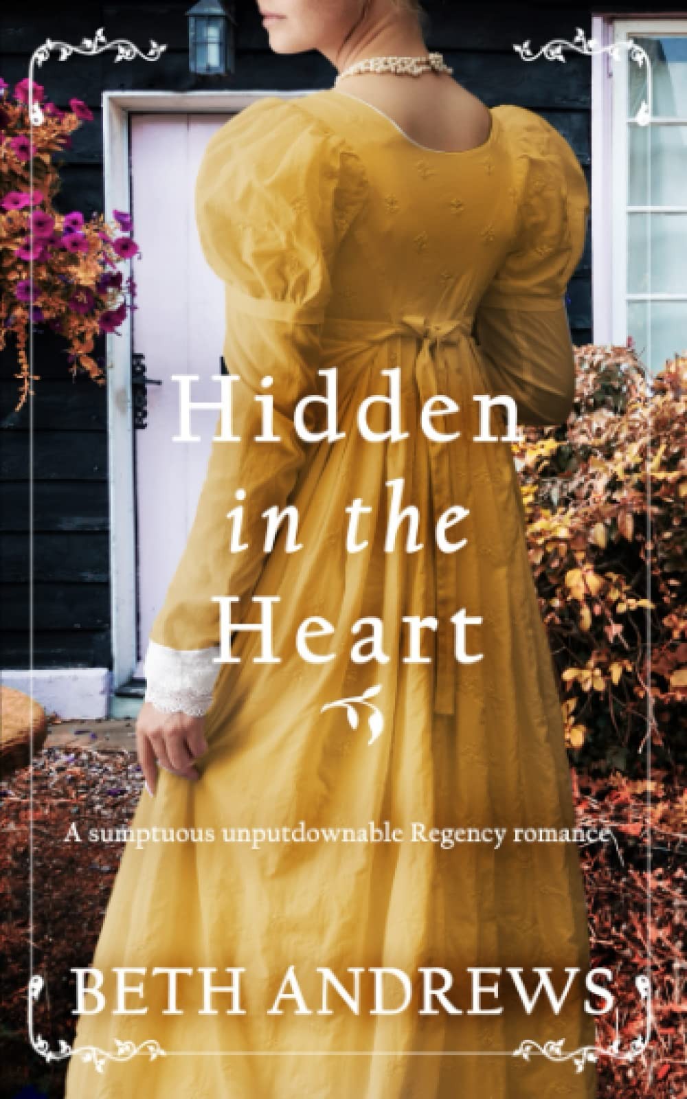 HIDDEN IN THE HEART a sumptuous unputdownable Regency romance: 1