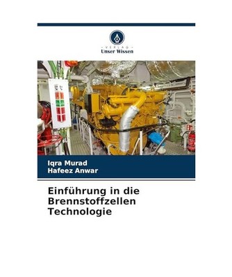 Einführung in die Brennstoffzellen Technologie: DE, Murad, Iqra; Anwar, Hafeez