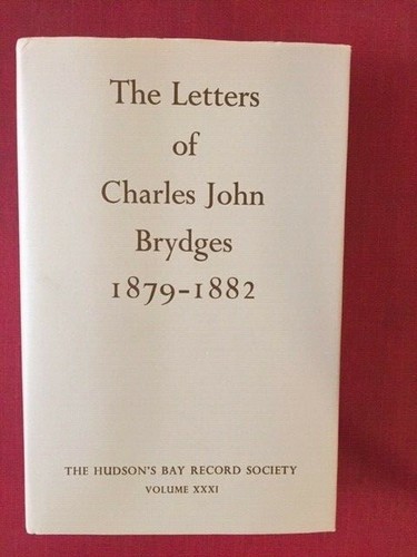 The Letters of Charles John Brydges, 1879-1882 [Hudson's Bay Record Society] - Picture 1 of 3