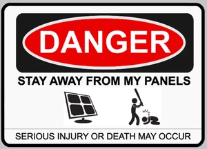 Danger Do Not Touch My Solar Panels Warning Sign Self Adhesive Vinyl Sticker