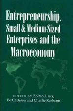Entrepreneurship, Small and Medium-Sized Enterprises and the Macroeconomy by Zol