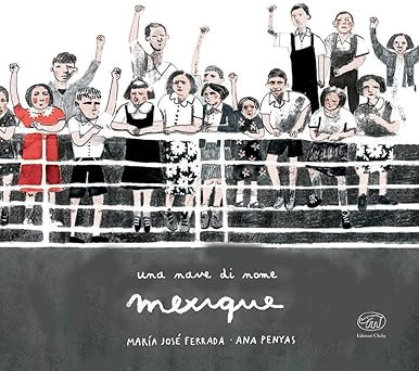 Ein Schiff namens Mexique. Ediz. farbig Ferrada, Maria Josï¿1/2; Penyas,