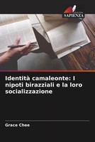 Grace Chee | Identità Camaleonte: I Nipoti Birazziali E La Loro Socializzazione