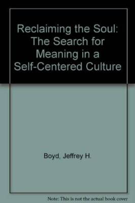 Reclaiming the Soul: The Search for Meaning in a Self-Centered Culture - GOOD