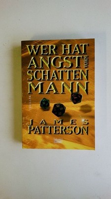 64756 James Patterson WER HAT ANGST VORM SCHATTENMANN Thriller