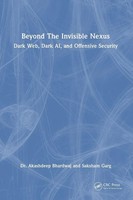Beyond The Invisible Nexus | Dark Web, Dark Ai, And Offensive Security | Buch
