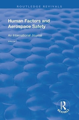Human Factors and Aerospace Safety - 9781138636330