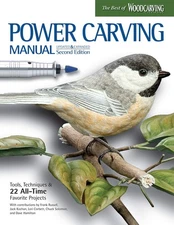 Power Carving Manual, Second Edition: Tools, Techniques, and 22 All-Time Fav...