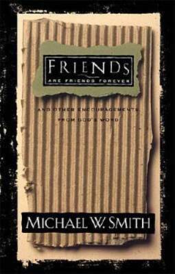 Friends are Friends Forever - Hardcover By Smith, Michael W. - VERY GOOD