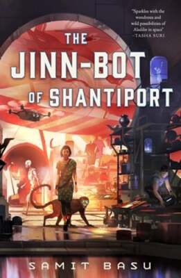 The Jinn-Bot of Shantiport by Samit Basu: New