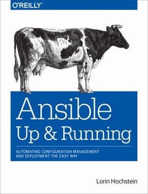 Ansible: Up And Running: Automating Konfiguration Management