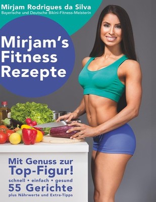 Mirjam's Fitness Rezepte Mirjam Rodrigues Da Silva