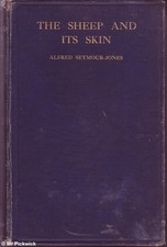 Alfred Seymour-Jones THE SHEEP AND ITS SKIN 1913 1st Ed. HC Book