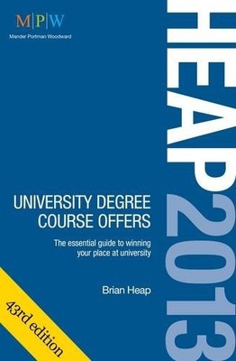 HEAP 2013: University Degree Course Offers: The Essential Guide 