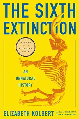 The Sixth Extinction: An Unnat - NEW