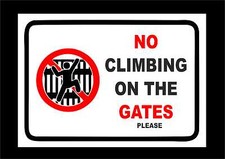 NO CLIMBING ON THE GATES PLEASE sign or sticker private property hazard fence