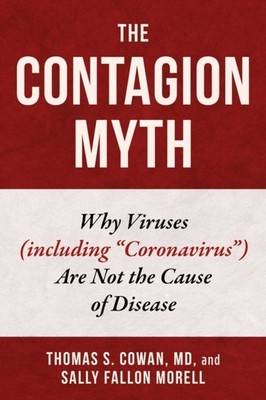 The Contagion Myth by Thomas S. Cowan HARDBACK 9781510764620