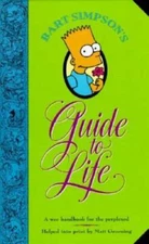 Bart Simpson's Guide to Life: A Wee Handbook for the Perplexed - VERY GOOD