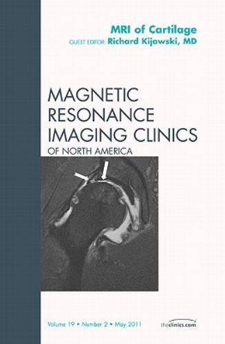 MRI of Cartilage, An Issue of Magnetic Resonance Imaging Clinics Volume 19-2