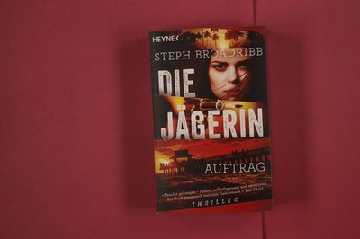 320383 Steph Broadribb DIE JÄGERIN Wilhelm Heyne Verlag Auftrag