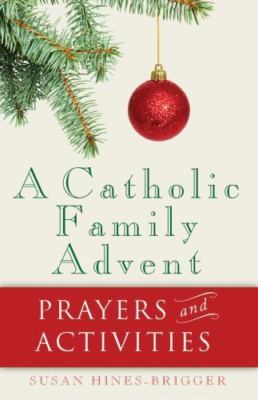 A Catholic Family Advent: Prayers an- paperback, Susan Hines-Brigger, 1616364920