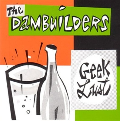 Dambuilders, the - Geek Lust incl BIG STAR Coverversion CD NEU