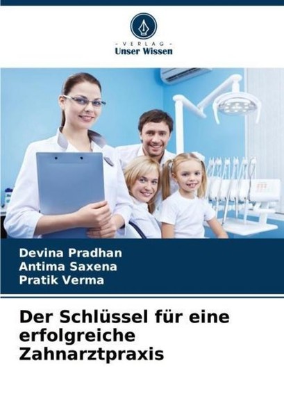 Der SchlüSsel FüR Eine Erfolgreiche Zahnarztpraxis Pratik Verma-image