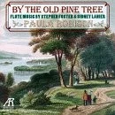 PAULA ROBISON STEPHEN COLLINS FOSTER SIDNEY LANIER - By The Old Pine Tree - CD