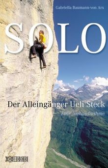 Solo: Der Alleingänger Ueli Steck - Eine Nahaufnahme  vo... | Buch | Zustand gut