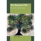 The Relevant PhD by Visiting Lecturer Department of Management Geoffrey Lightfoot, Hugo Letiche (Paperback / softback, 2014)
