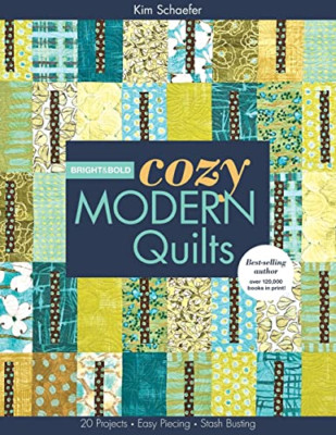 Bright & Bold Cozy Modern Quilts: 20 Projects Easy Piec - Paperback NEW Schaefer