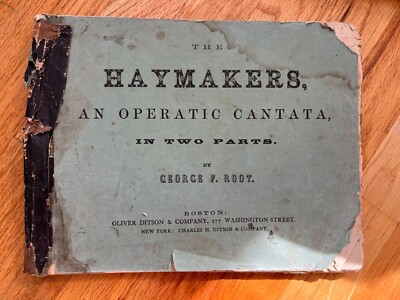 The Haymakers an Operatic Cantata in two parts 1870 Americana George F Root