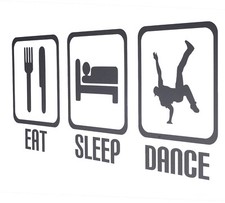 Eat Sleep Dance - Wall Art Decals/Stickers - Various Colours - Street, Hip Hop