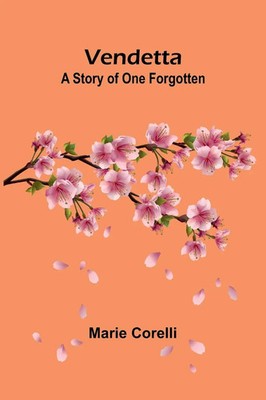 Vendetta A Story of One Forgotten Marie Corelli Taschenbuch Englisch 2024